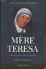 Mère Teresa- Une vie où la charité demeure. Feldmann Christian