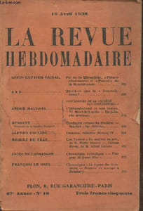 "La revue hebdomadaire 47e année- n°16- 16 Avril 1938-Sommaire: Pic de la Mirandole ""Prince charmants"" et ""Pascal"" de la Renaissance par Louis Gautier-Vignal- Châteaubriand et son temps VI: mort de Lucile, le pèlerin profane par André Mauois- Quelques rein"