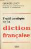 Traité pratique de la diction française. Le Roy Georges