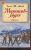 Mammutj&auml;ger- roman. Auel Jean M.
