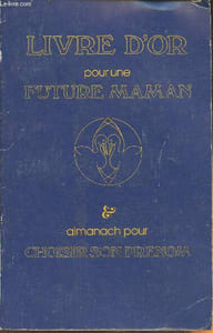 Livre d'or pour une future maman n°6- Janvier-Mars 1980- complété d'un Almanach pour choisir son prénom
