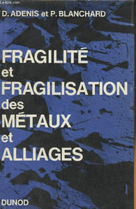Fragilité et fragilisation des métaux et alliages