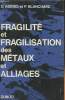 Fragilité et fragilisation des métaux et alliages. Adenis D., Blanchard P., Troiano A.R.