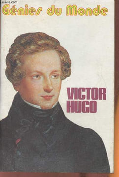 "Victor Hugo, le poète d'un siècle (Collection ""Génies du monde"")-Sommaire: Ce siècle avait deux ans- Les origines, portrait- Autour de Victor Hugo- ...