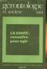 Gérontologie et société, cahiers de la fondation nationale de gérontologie n°28- Avril-Mai 1984- La santé: connaître pour agir. Collectif