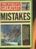 The world's greatest mistakes. Blundell Nigel