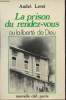 La prison du rendez-vous ou la liberté de Dieu. Levet André