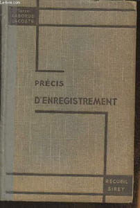 Précis élémentaire d'enregistrement (conforme au programme des examens de capacité, licence, doctorat)- Introduction à l'étude de l'enregistrement et notions générales (à jour au 1er octobre 1934)