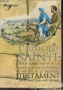 L'Histoire Sainte pour Filles et garçons- L'ancien et le nouveau Testament- Les évangiles- Les épitres- 6 volumes en sous-emboîtage. Tamisier R.