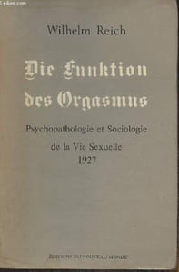Die funktion des Orgasmus- Psychopathologie et sociologie de la vie sexuelle 1927