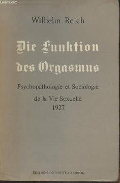 Die funktion des Orgasmus- Psychopathologie et sociologie de la vie sexuelle 1927. Reich Wilhelm