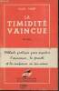 La timidité vaincue- Méthode pratique pour acquérir l'assurance, la fermeté et la confiance en soi-même. Jagot Paul-C