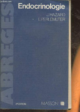 Abrégé d'Endocrinologie. Hazard J., Perlemuter L., Jamin C., Simon D.