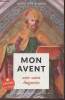 Mon Avent avec Saint Augustin- Hors-série Parole et Prière 2017 (3 décembre 2017 au 7 Janvier 2018). Chanot Cédric