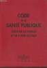Code de la santé publique- code de la famille et de l'aide sociale. Collectif