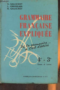 Grammaire française expliquée- Classes de 4e et 3e, classes de lettres