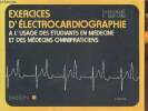 Exercices d'électrocardigraphie à l'usage des étudiants en médecine et des médecins omnipraticiens. Englert Marc, Bernard Roland