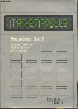 Mathématiques Premières G et F- Sections tertiaires (G), Médico-sociales et biologiques (F7, F7', F8). Blanc Bernard, Blanc Denise, Sebah Pau, etc