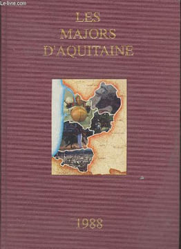 Les Majors d'Aquitaine 1988-Sommaire: Aquitaine, carrefour de l'Europe du Sud...et d'ailleurs- Aquitaine, Terre d'accueil de l'économie, du commerce ...