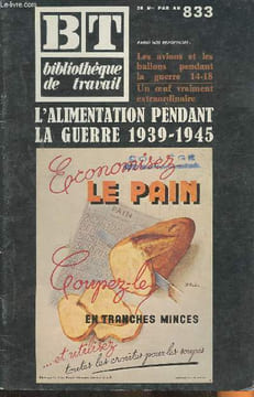 Bibliothèque de travail n°833- 1er novembre 1976-Sommaire: L'alimentation en France durant la guerre 39-45- Les calories, les rations alimentaires- un ...