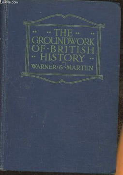 The groundwork of British history Part II: From the Union of the Crowns to the Present day. Townsend Warner George, Marten C.H.K.