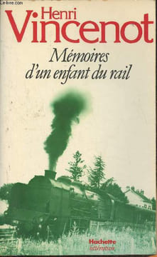 Mémoires d'un enfant du rail- Le rempart de la Miséricorde. Vincenot Henri