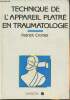 Technique de l'appareil plâtré en traumatologie. Cronier Patrick