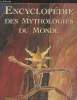 Encyclopédie des mythologies du monde. Collectif