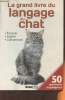 Le grand livre du langage du chat-Eduquer, soigner, comprendre. Hernandez Cédric, Poussin Virginie, Yvanès Aude