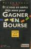 Et si vous en saviez déjà assez pour gagner en Bourse. Lynch Peter