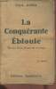 La conquérant éblouie (roman d'une Femme de ce temps). Junka Paul