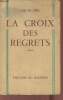 La croix des regrets -roman. De Cère Lise