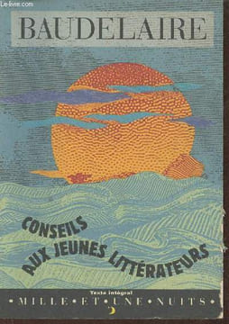 Conseils aux jeunes littérateurs. Baudelaire, Constant Paule