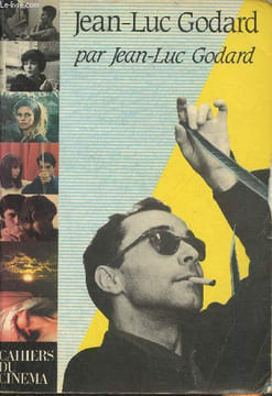 Jean-Luc Godard par Jean-Luc Godard. Godard Jean-Luc, Bergala Alain