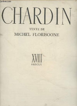 "Chardin XVIII siècle (Collection ""Les trésors de la peinture française"")". Florisoone Michel