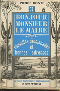 Bonjour Monsieur le Maire n°3- Nouvelles promenades et bonnes adresses
