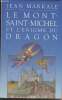 Le Mont Saint-Michel et l'énigme du dragon. Markale Jean