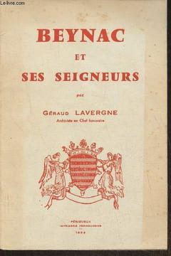 Beynac et ses Seigneurs. Lavergne Géraud