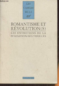 "Romantisme et révolution(s) (Collection ""Les entretiens de la fondation des treilles"")"