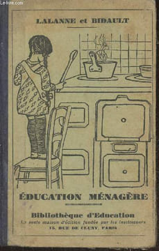 L'éducation ménagère à l'école primaire- Economie domestique, cuisine, hygiène et maladies, savoir-vivre, toilette et goût, éducation familiale, ...
