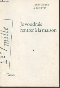 Je voudrais rentrer à la maison