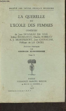 La querelle de l'école des Femmes- comédies- Edition critique- Tome II. Donneau de Visé Jean, Montfleury A.J., Chevalier J