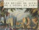 Les décors de scène de l'opéra de Paris à l'époque romantique. Join-Diéterle Catherine