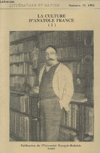 Littérature et nation n°11- 1993-Sommaire: Anatole France et la bibliothèque par Marie-Claire Bancquart- La culture théâtrale d'Anatole France par Michel Autrand- Anatole France auteur de théâtre - Anatole France et le Journal de Marie Bashkirtseff par Co