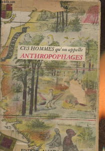 Ces hommes qu'on appelle Anthropophages