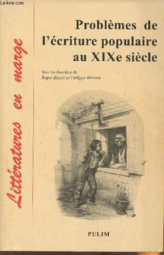 Problèmes de l'écriture populaire au XIXe siècle. Bellet Roger, Régnier Philippe (sous la direction)
