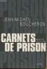 Carnets de prison (Mars 1997- Juillet 1998). Boucheron Jean-Michel