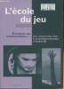 L'école du jeu- Former ou transmettre... les chemins de l'enseignement théâtral- Actes du colloque international sur la formation de l'acteur organisé ...