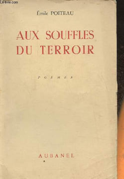 Aux souffles du terroir- poèmes. Poiteau Emile