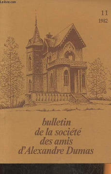 Bulletin de la société des amis d'Alexandre Dumas n°11- 1982-Sommaire: Alexandre Dumas et Napoléon- Napoléon, instrument de la Providence- Napoléon ...